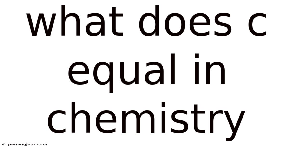 What Does C Equal In Chemistry