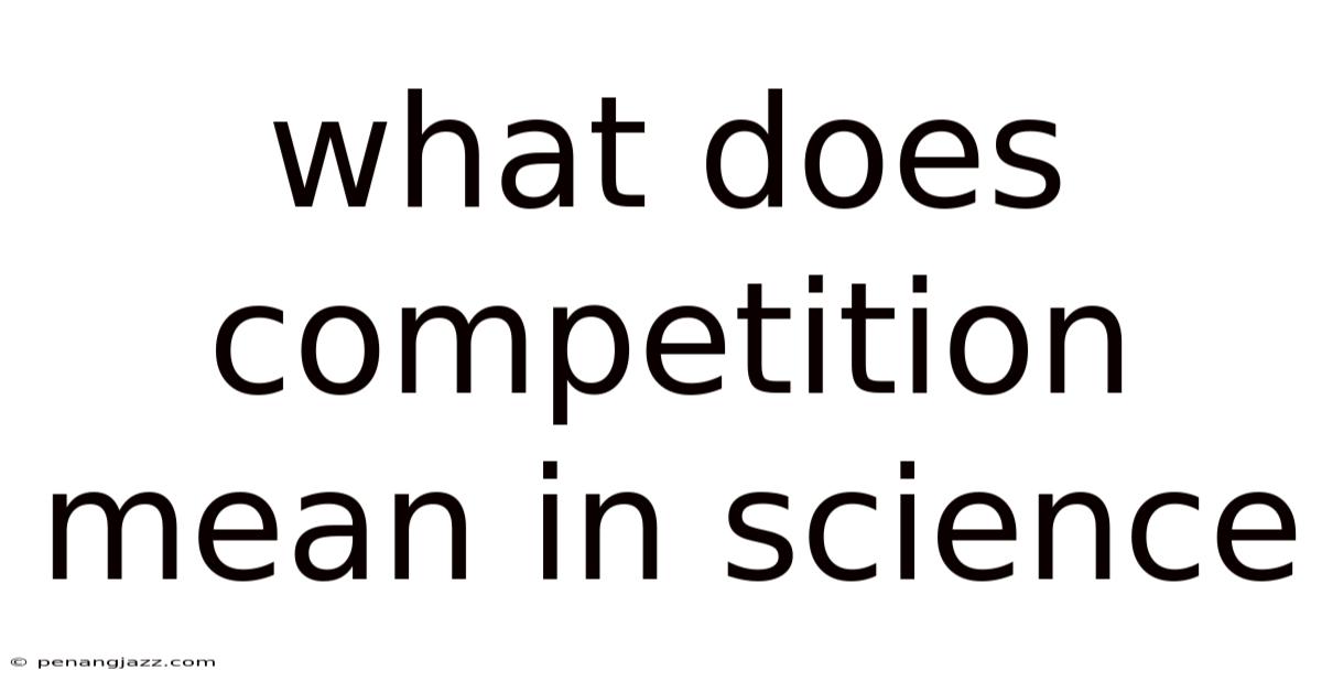 What Does Competition Mean In Science