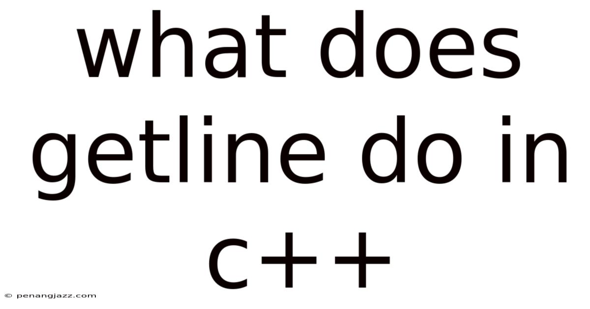 What Does Getline Do In C++