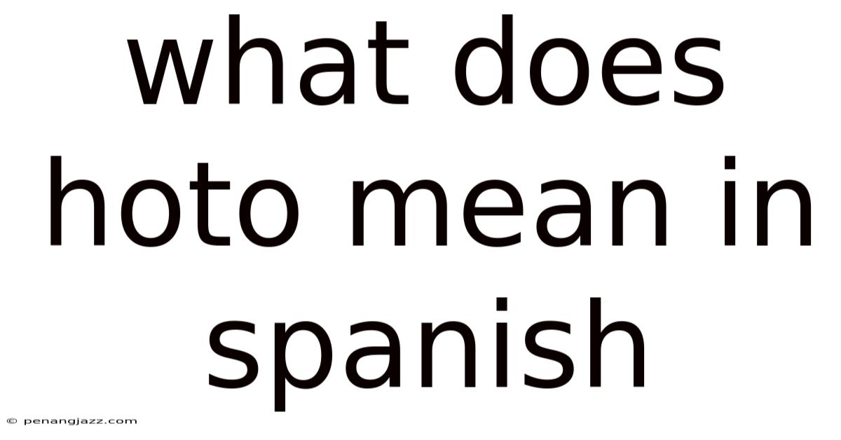 What Does Hoto Mean In Spanish