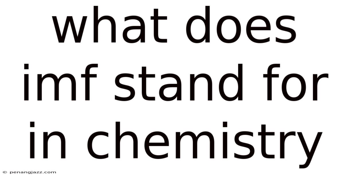 What Does Imf Stand For In Chemistry