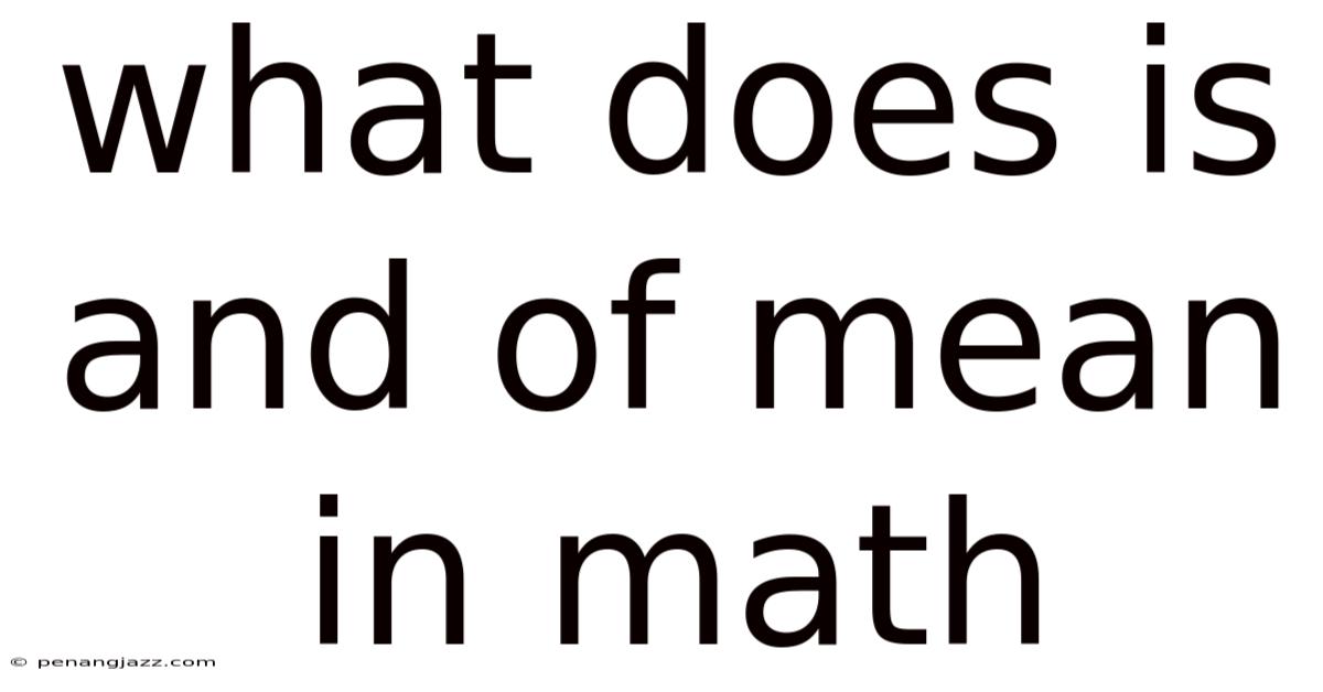 What Does Is And Of Mean In Math
