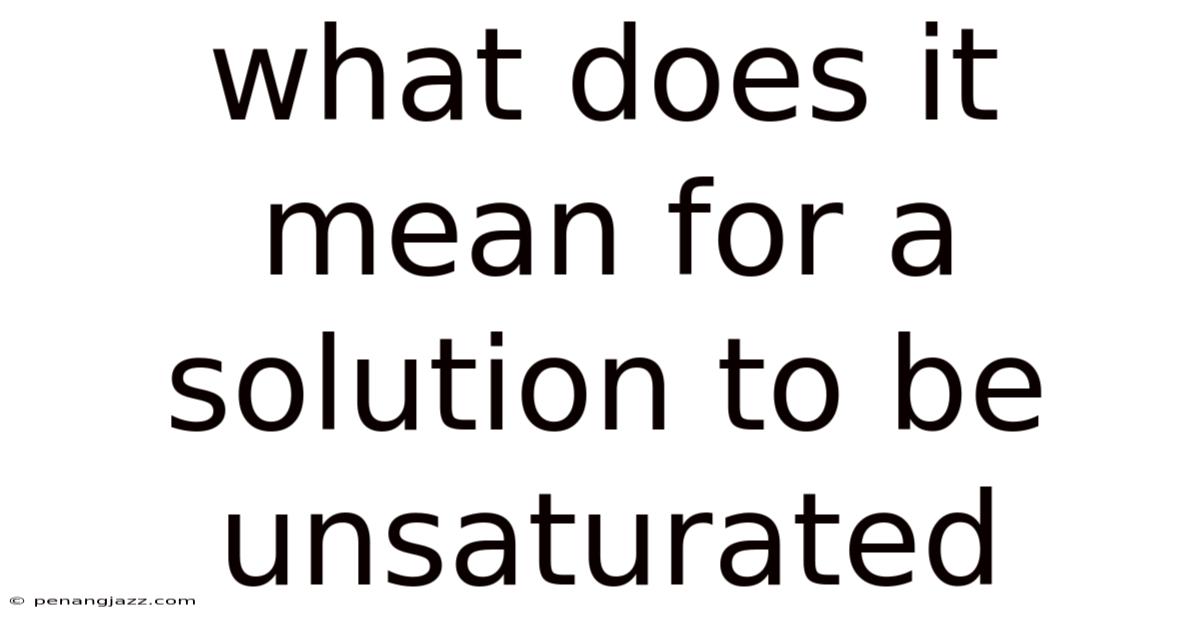 What Does It Mean For A Solution To Be Unsaturated