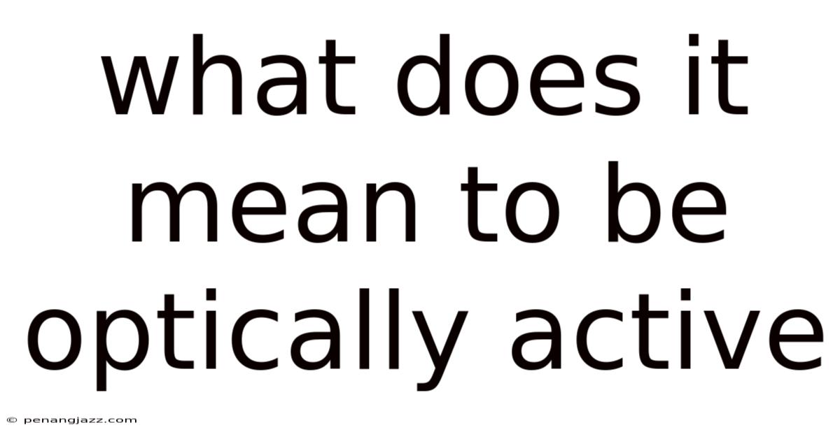 What Does It Mean To Be Optically Active