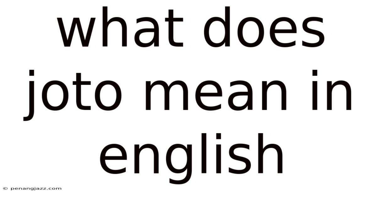 What Does Joto Mean In English