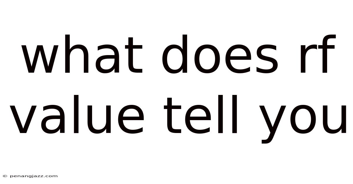 What Does Rf Value Tell You