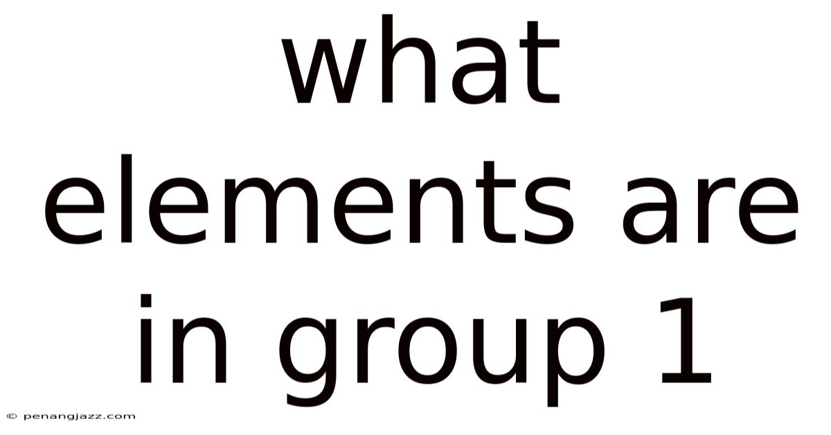 What Elements Are In Group 1