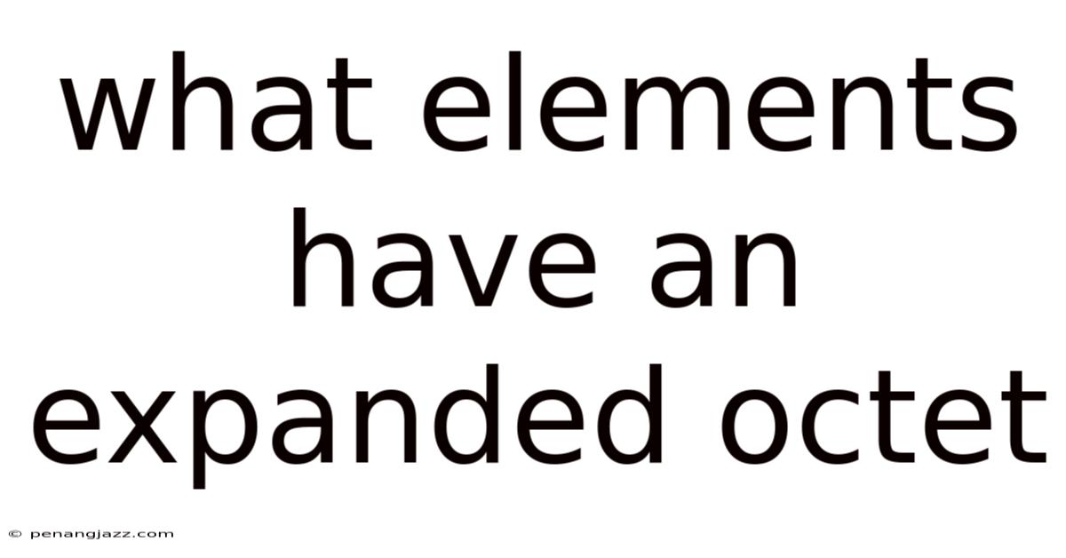 What Elements Have An Expanded Octet