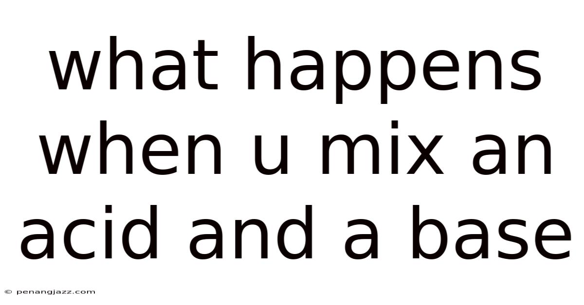 What Happens When U Mix An Acid And A Base