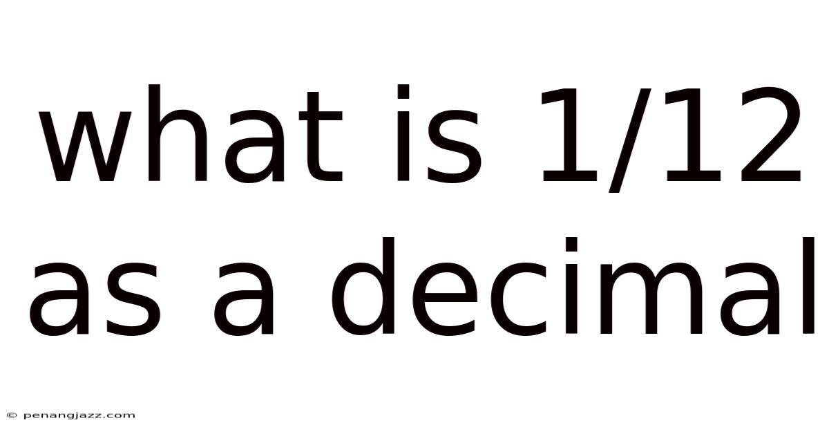 What Is 1/12 As A Decimal
