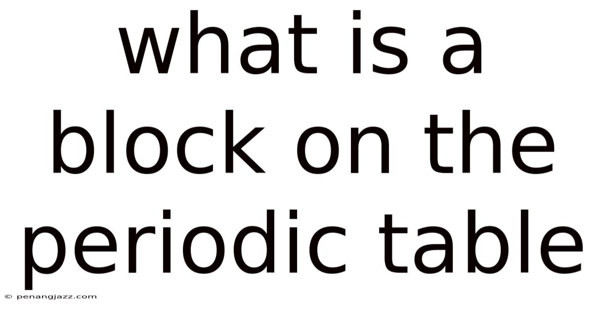 What Is A Block On The Periodic Table