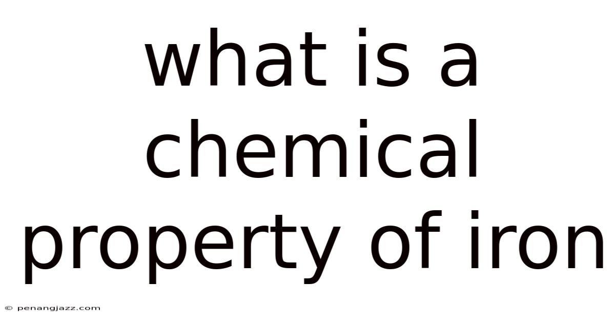 What Is A Chemical Property Of Iron
