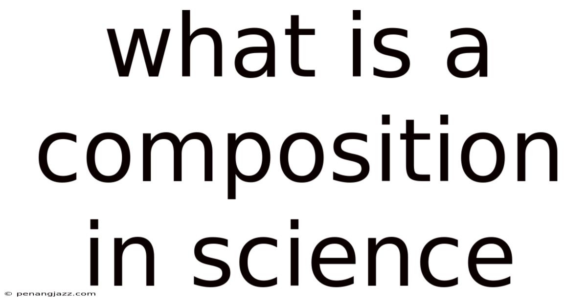 What Is A Composition In Science