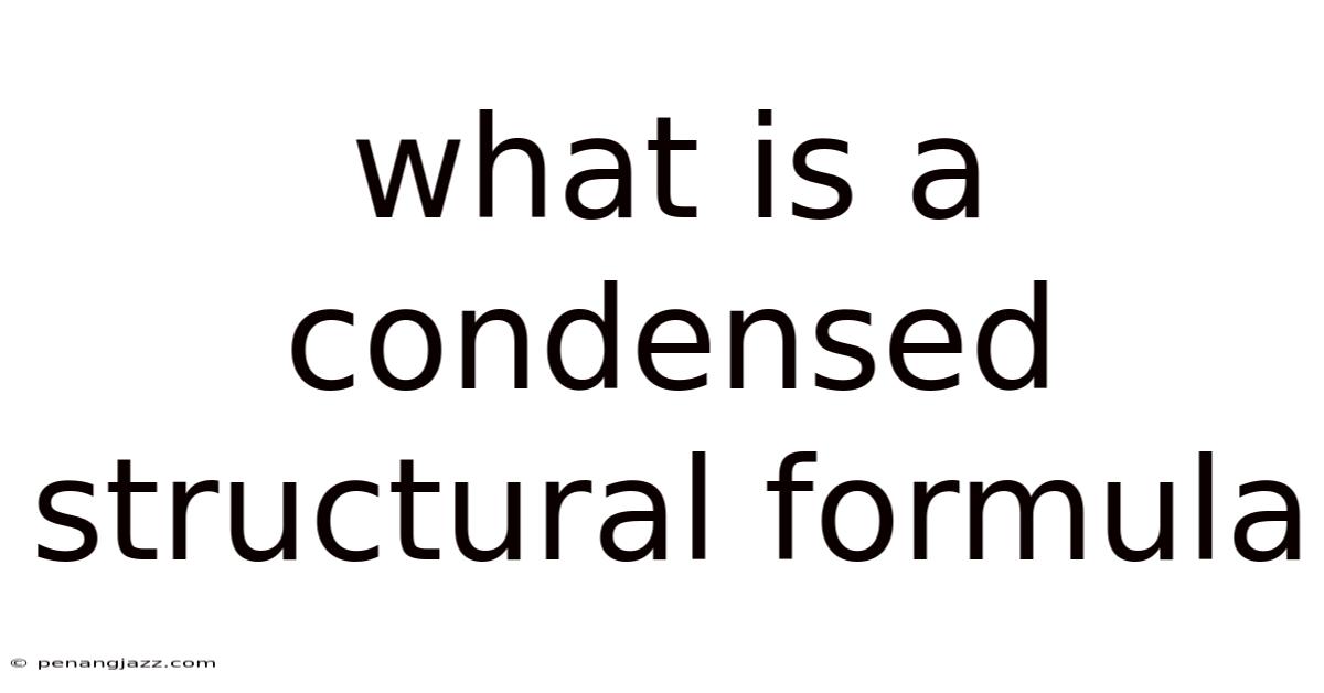 What Is A Condensed Structural Formula
