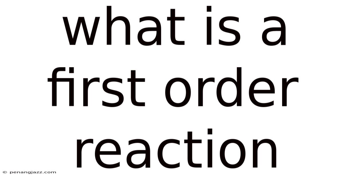 What Is A First Order Reaction