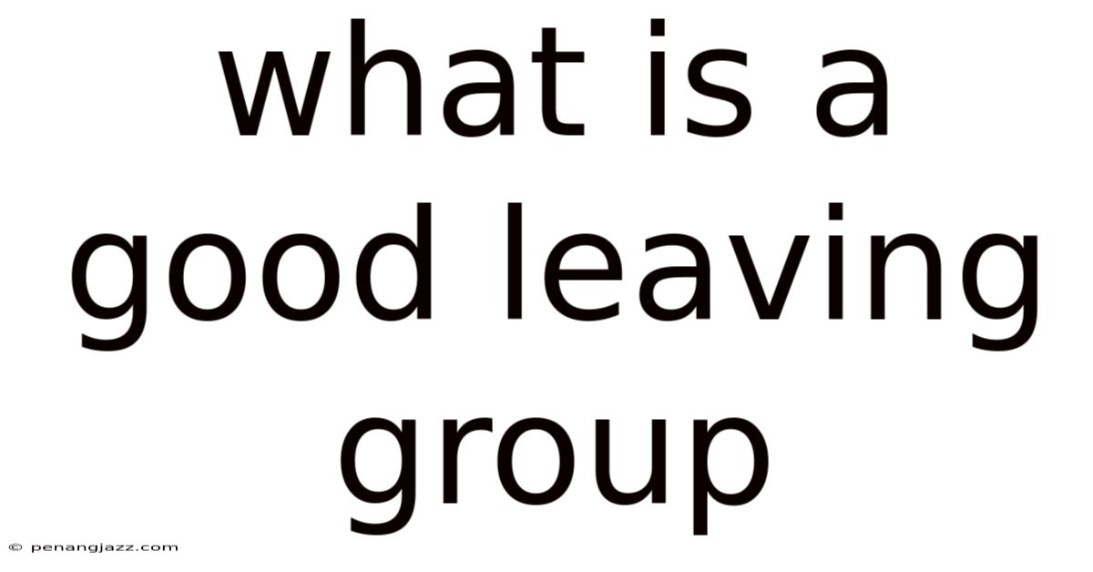 What Is A Good Leaving Group