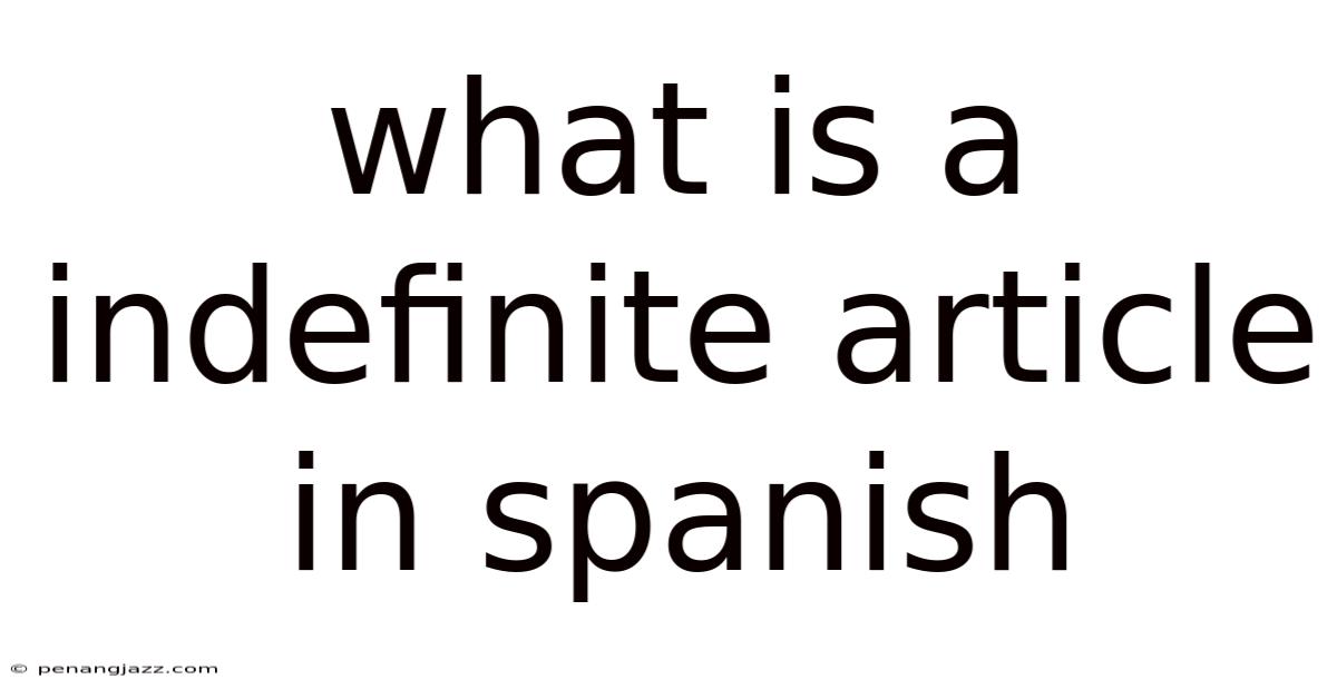 What Is A Indefinite Article In Spanish