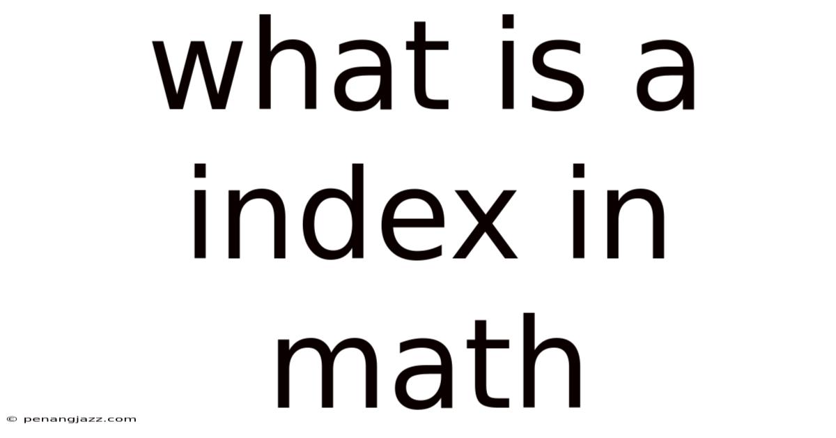 What Is A Index In Math