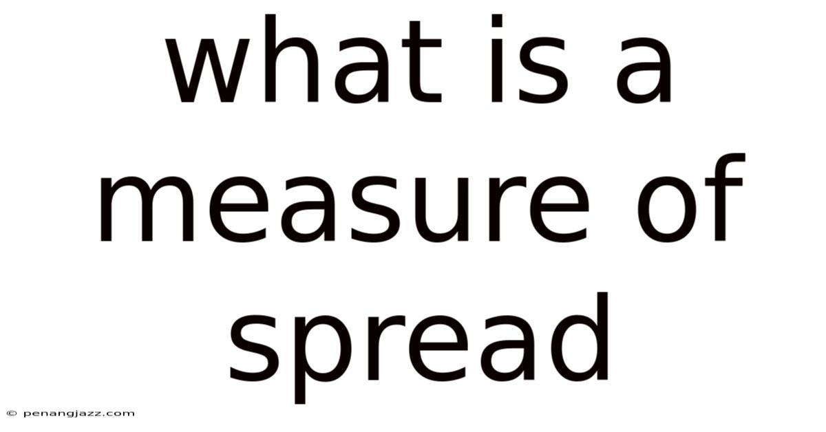 What Is A Measure Of Spread