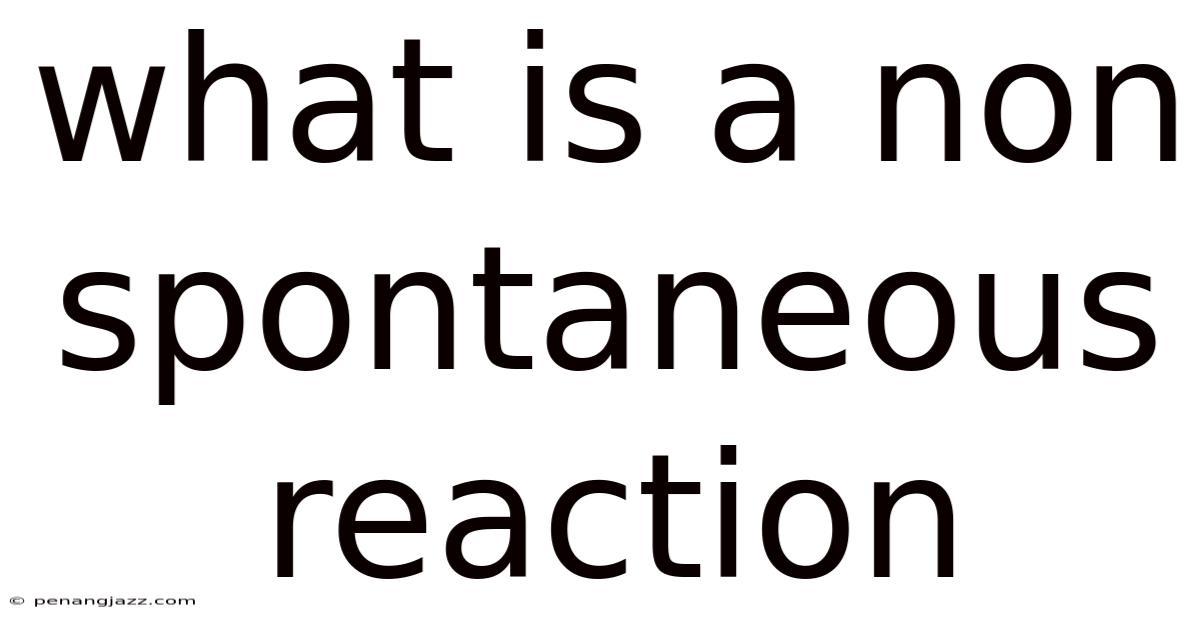 What Is A Non Spontaneous Reaction