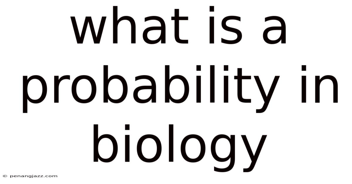 What Is A Probability In Biology
