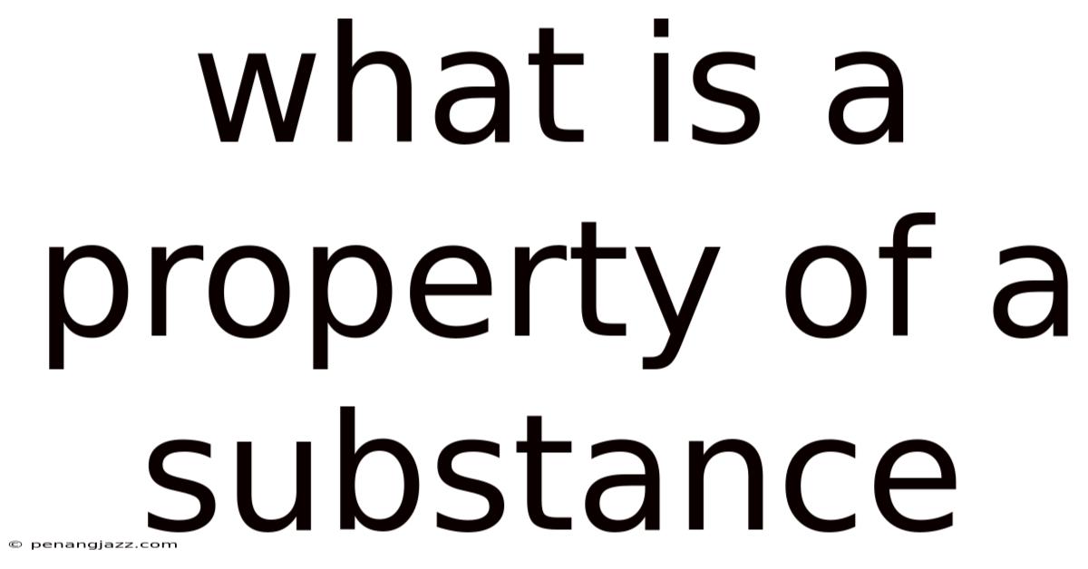 What Is A Property Of A Substance