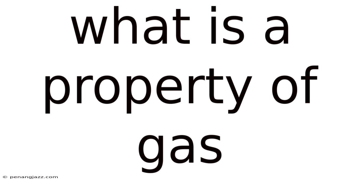 What Is A Property Of Gas