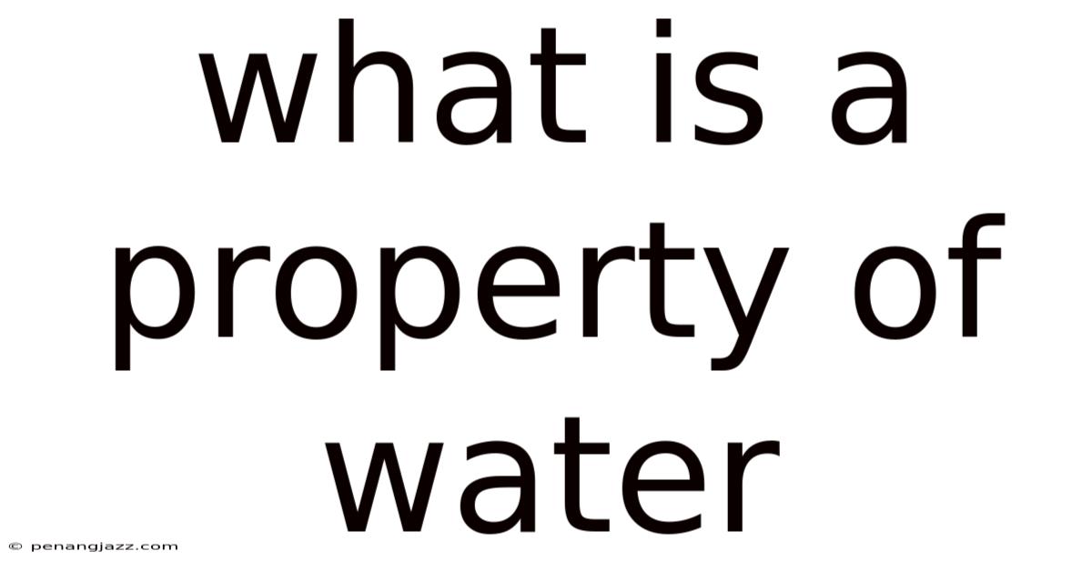 What Is A Property Of Water