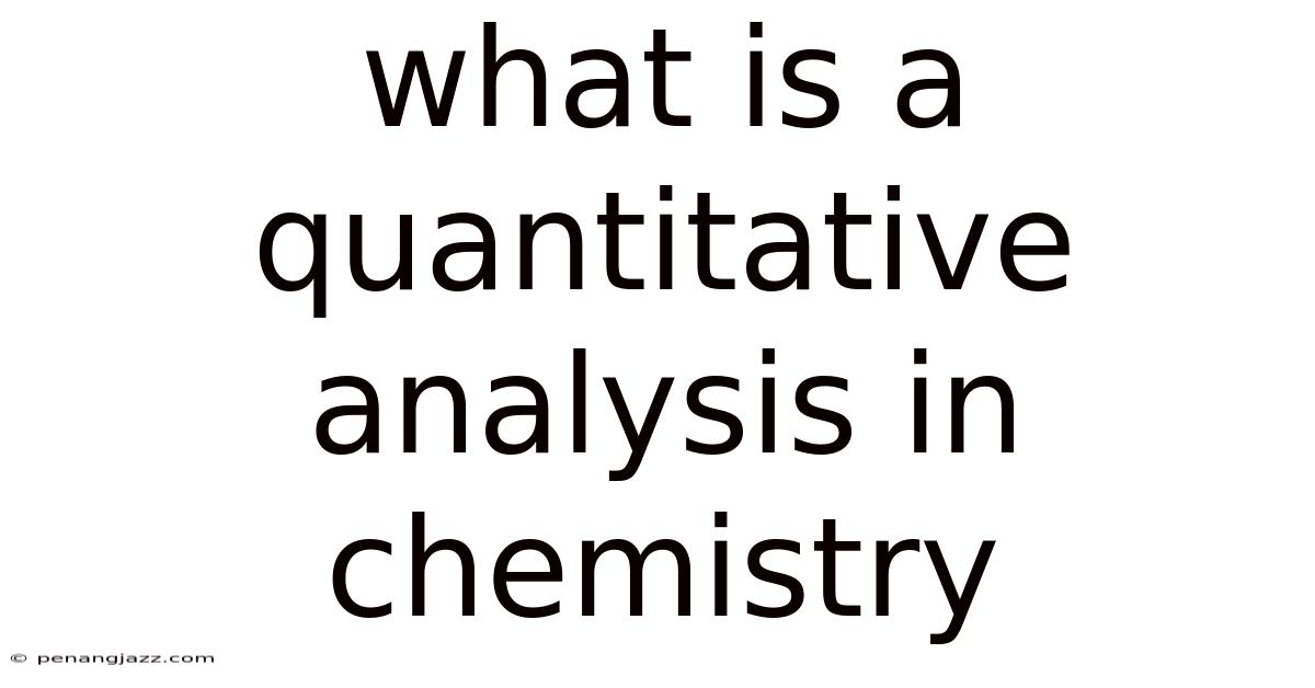 What Is A Quantitative Analysis In Chemistry