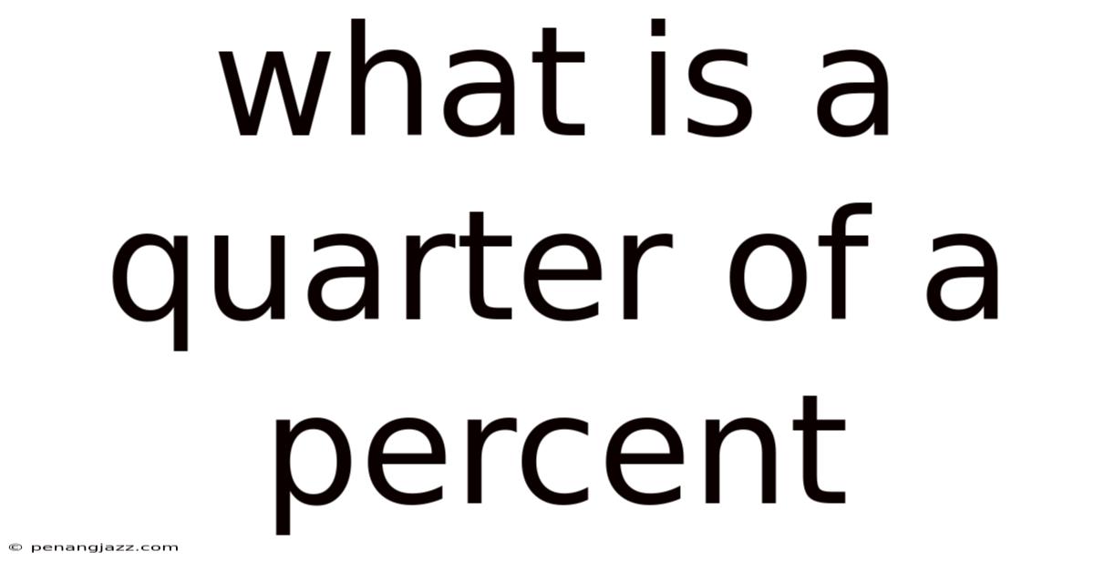 What Is A Quarter Of A Percent