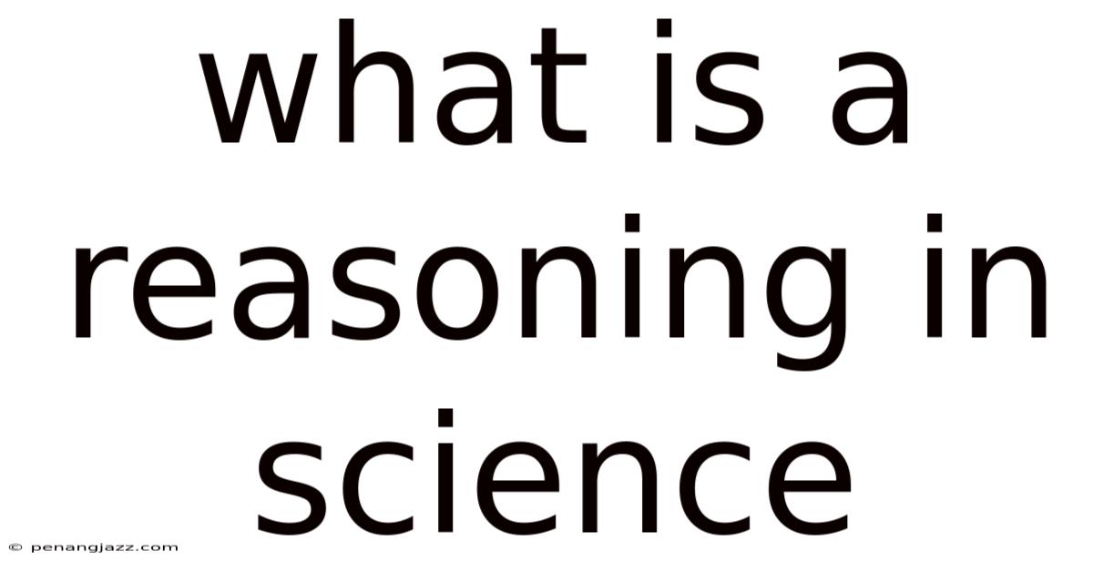What Is A Reasoning In Science