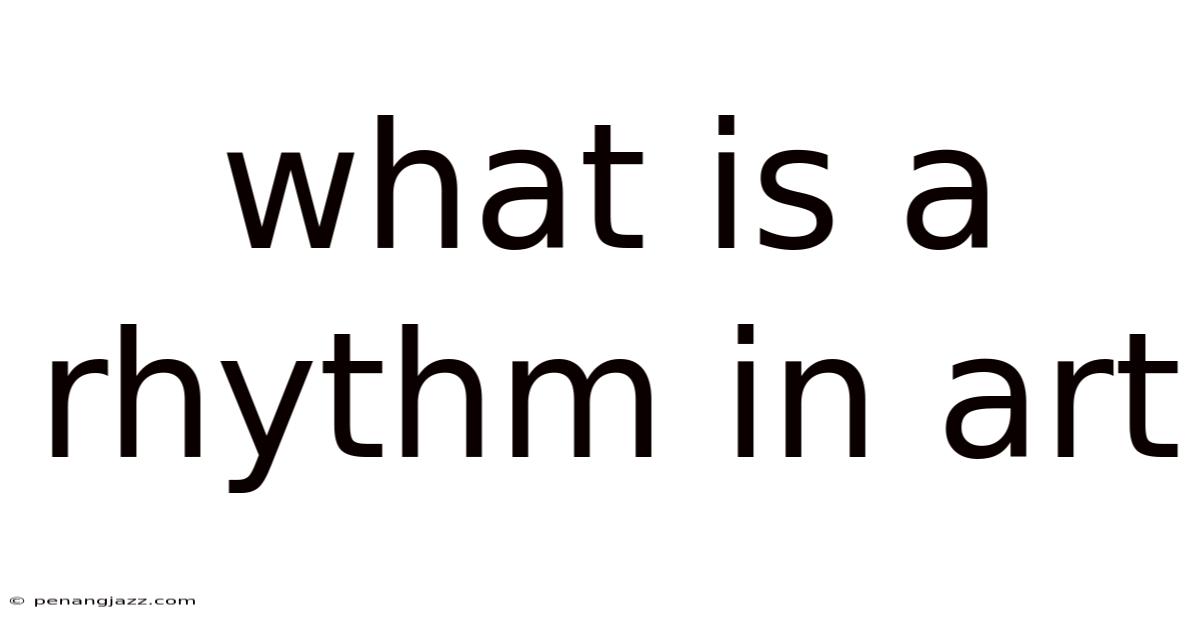 What Is A Rhythm In Art