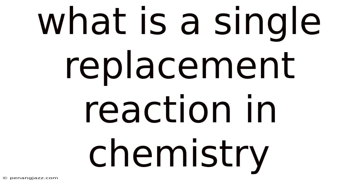 What Is A Single Replacement Reaction In Chemistry
