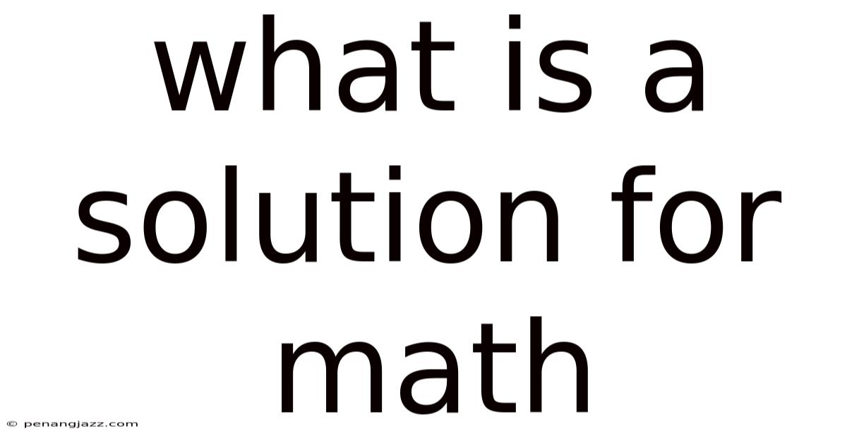 What Is A Solution For Math