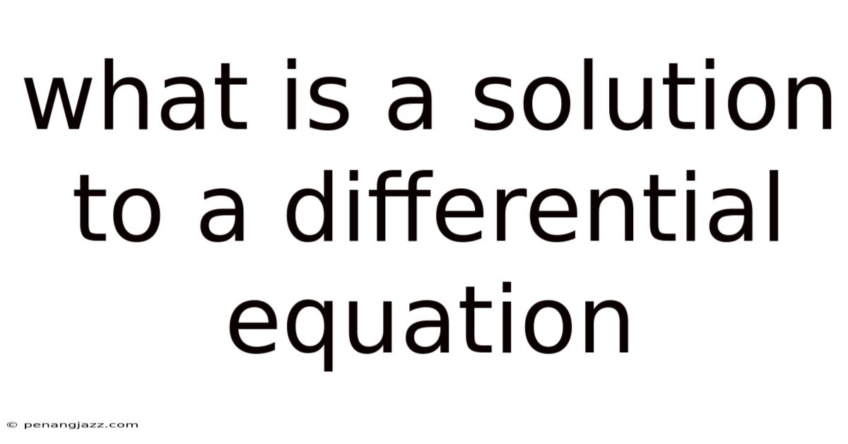 What Is A Solution To A Differential Equation