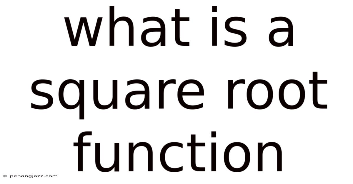 What Is A Square Root Function