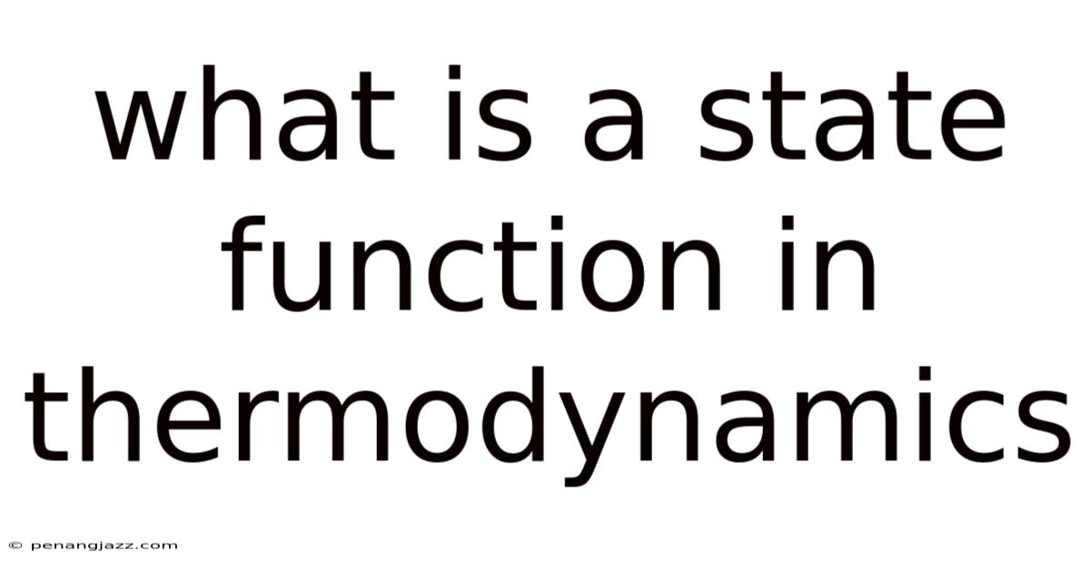 What Is A State Function In Thermodynamics