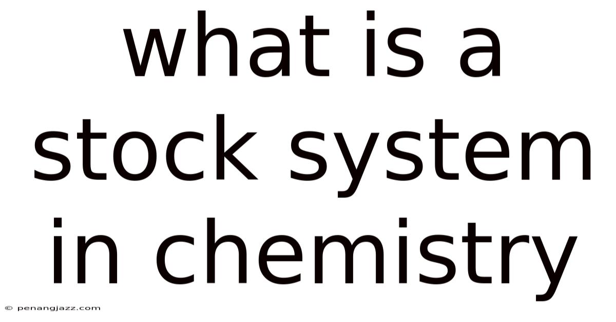 What Is A Stock System In Chemistry