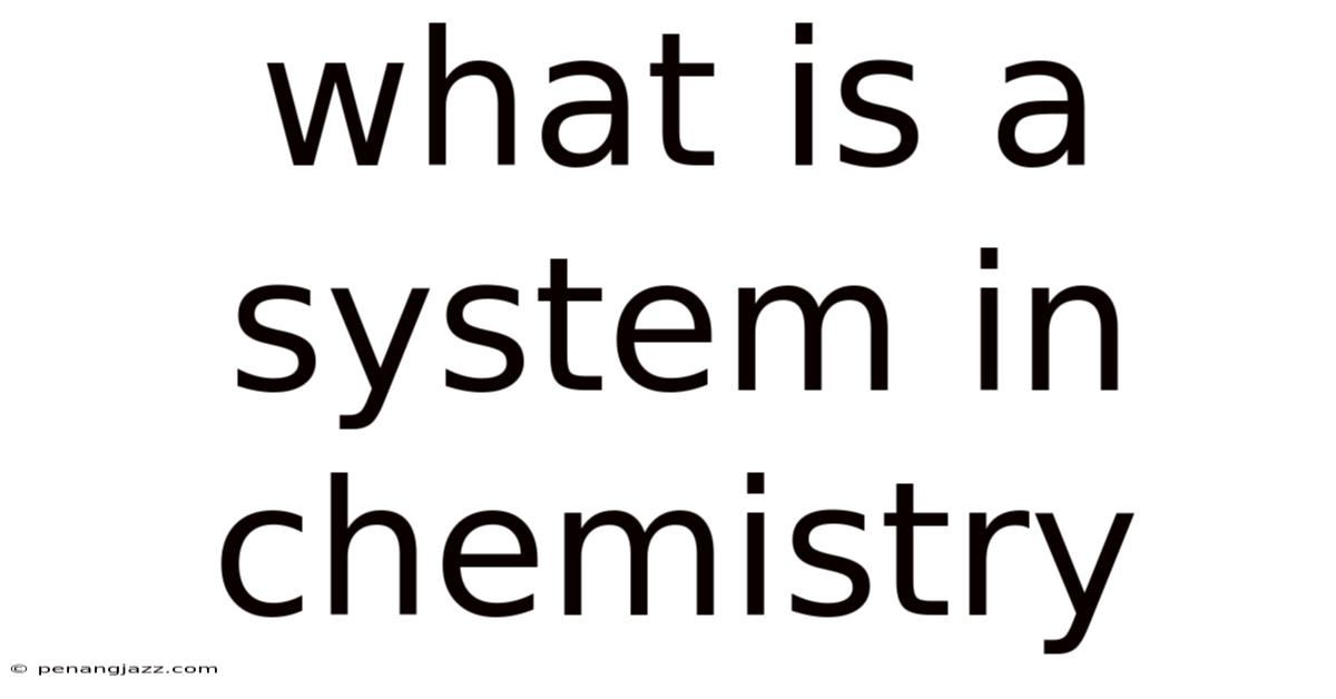 What Is A System In Chemistry