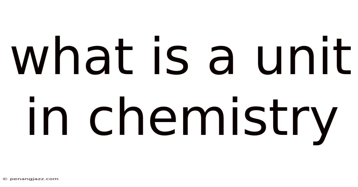What Is A Unit In Chemistry