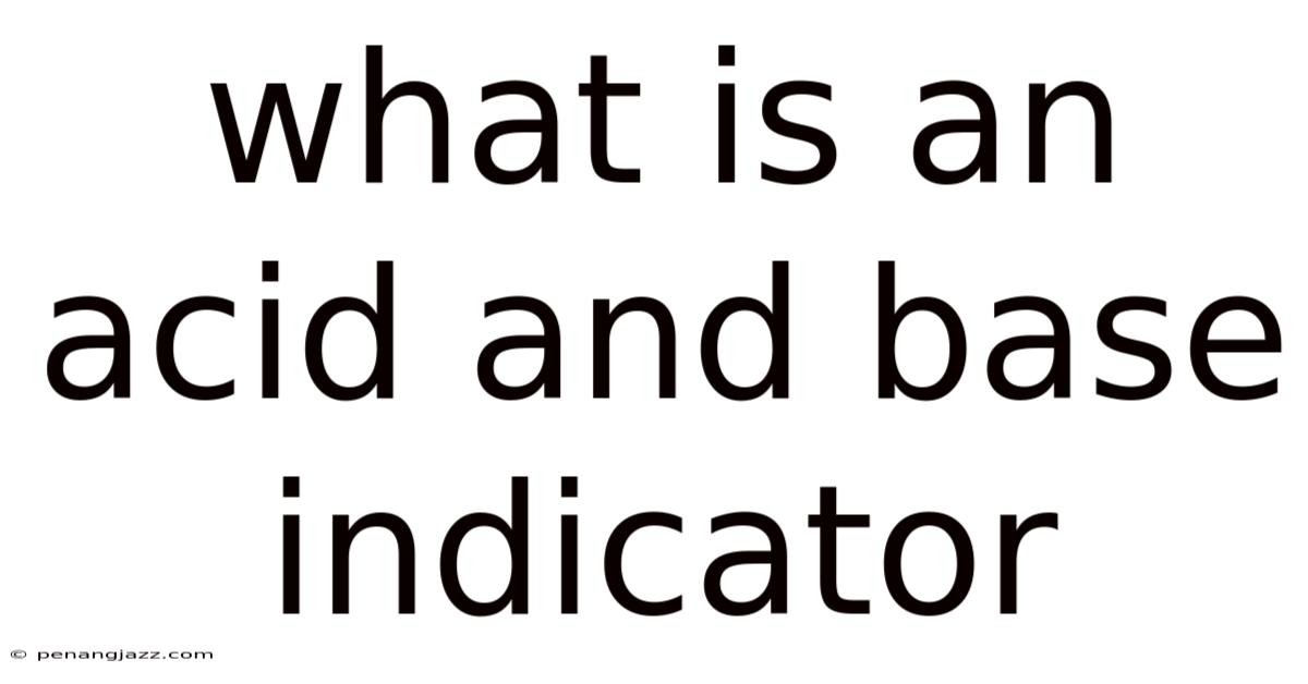 What Is An Acid And Base Indicator