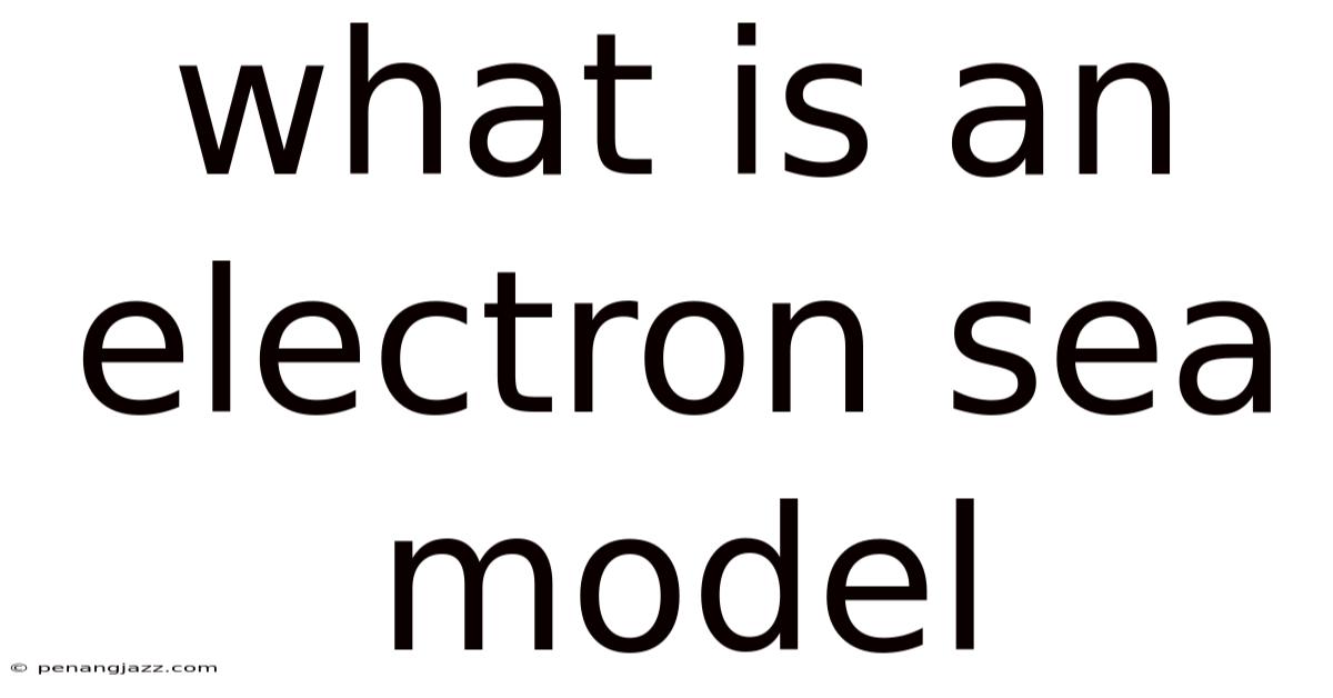 What Is An Electron Sea Model