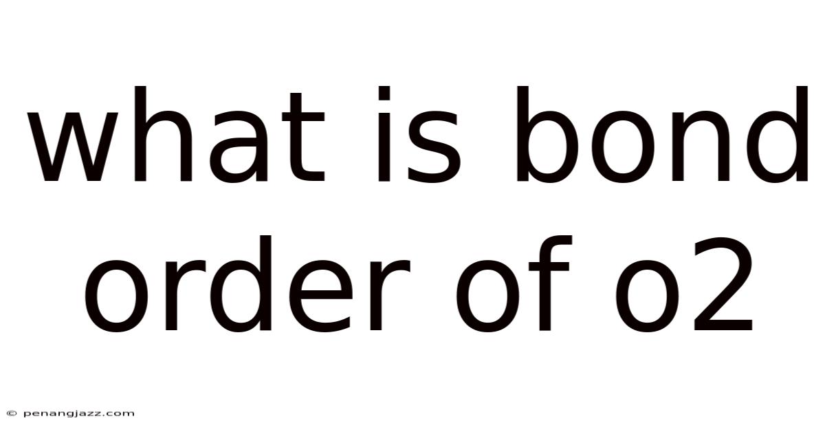What Is Bond Order Of O2