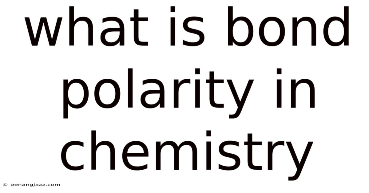 What Is Bond Polarity In Chemistry