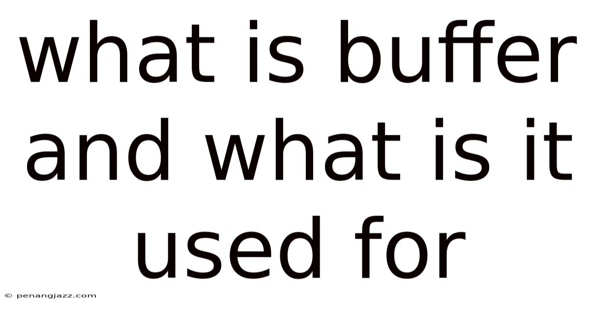 What Is Buffer And What Is It Used For
