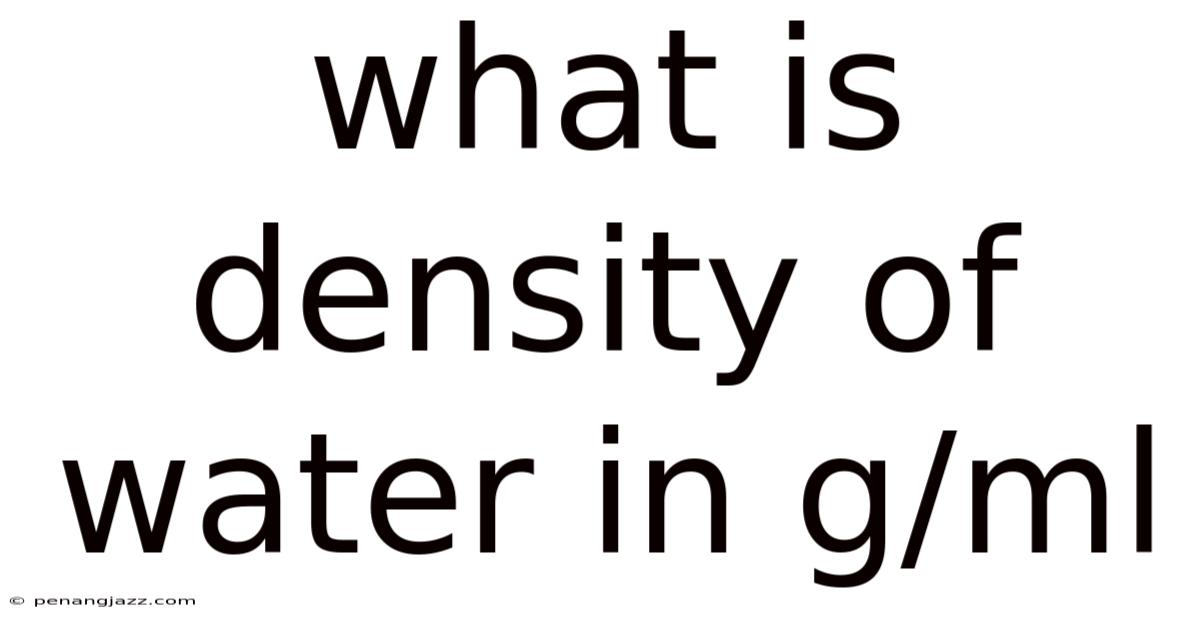 What Is Density Of Water In G/ml