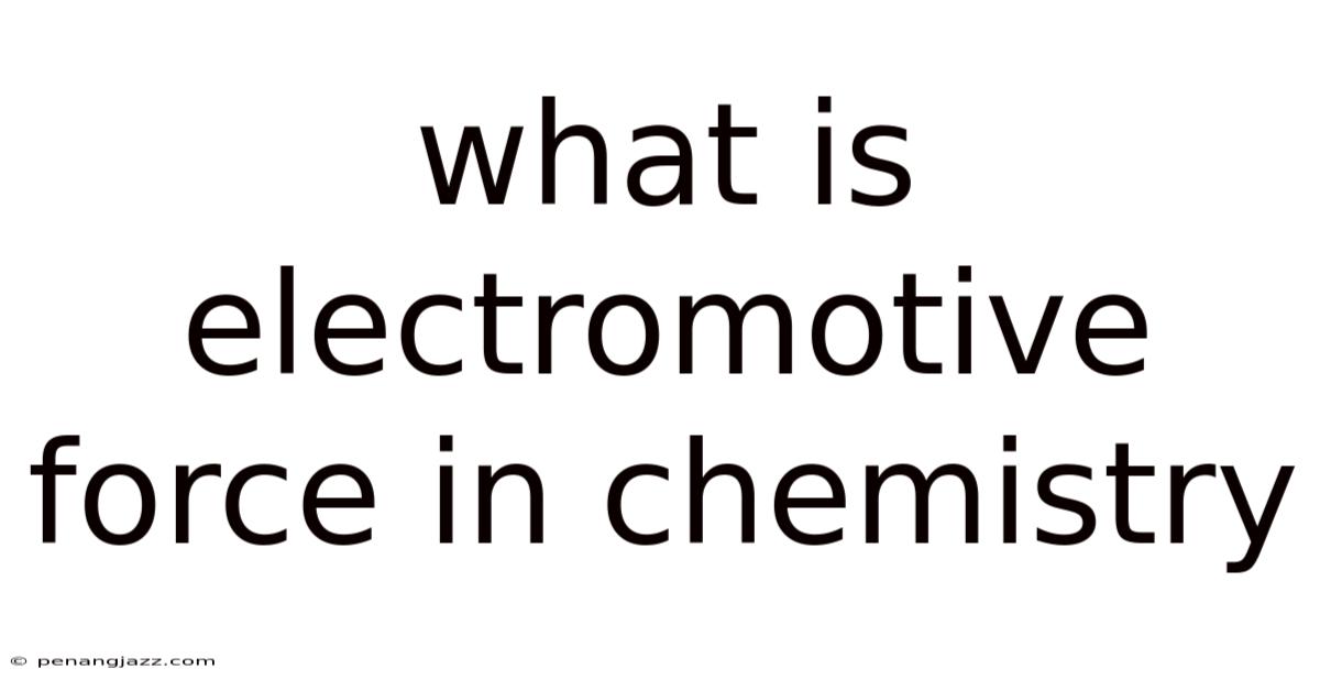 What Is Electromotive Force In Chemistry