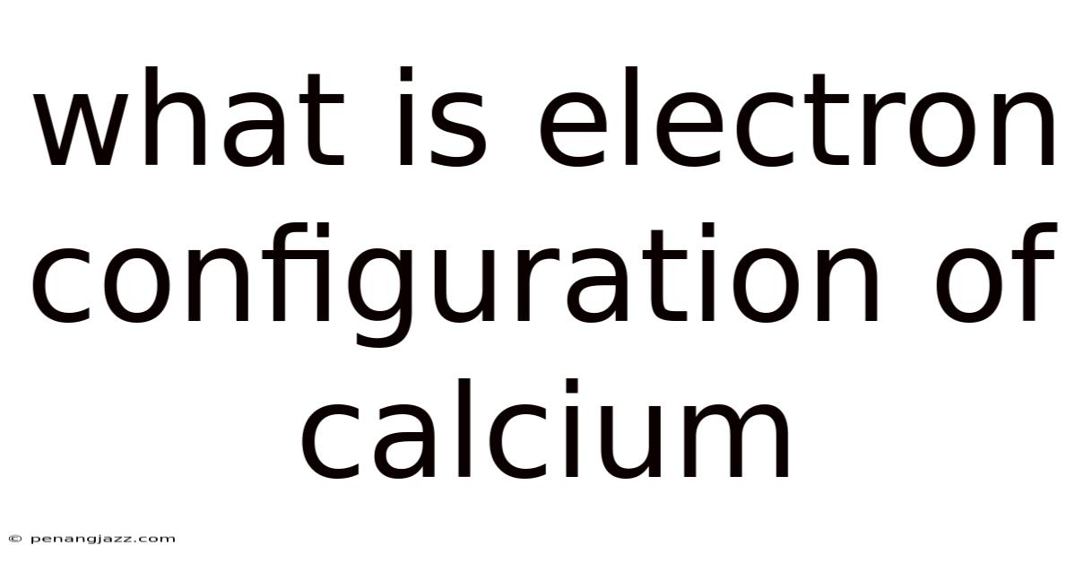 What Is Electron Configuration Of Calcium