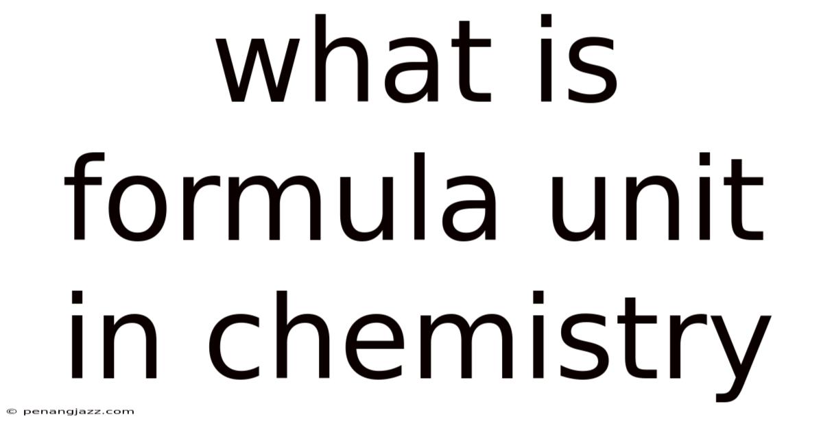 What Is Formula Unit In Chemistry