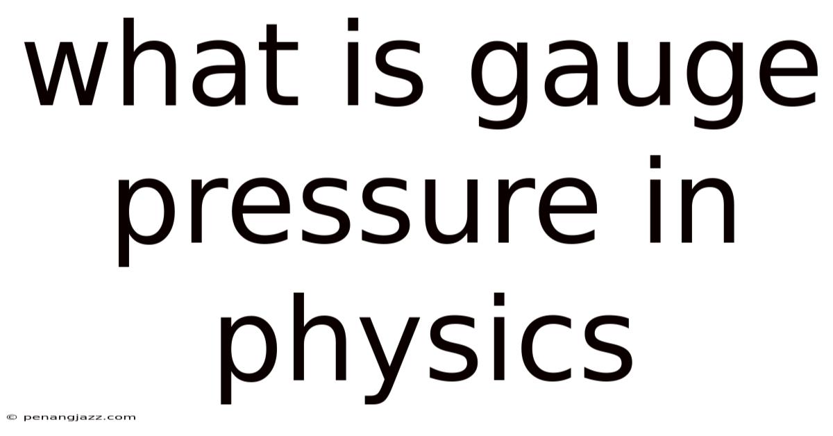 What Is Gauge Pressure In Physics